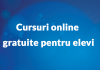 Cursuri online pentru elevi. Primăria Capitalei lansează o platformă de e-learning, cu peste 2.000 de ore de învățare