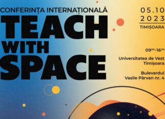 Conferința internațională “Teach with Space”, la Timișoara: ateliere educaționale pentru profesori, precum „Spațiul cosmic – experimente în sala de clasă”